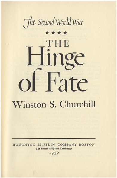 Winston Churchill Signed ''The Hinge of Fate'' -- Part of Churchill's Post-WWII Analysis That Won Him the Nobel Prize in Literature